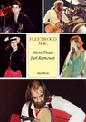 Fleetwood Mac: More Than Just Rumours - Alan Stutz - 9781918419047