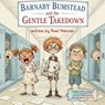 Barnaby Bumstead and the Gentle Takedown - Remi Makulec - 9781918428261