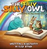 The Silly Silly Owl - Elise Stark - 9781918506051
