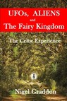 UFOs, Aliens and The Fairy Kingdom - Nigel Graddon - 9781919269863