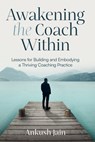 Awakening the Coach Within: My Transition from Employee to Entrepreneur - Melissa Ford - 9781919275307