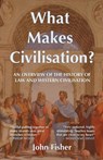 What Makes Civilisation? - John Fisher - 9781919414300