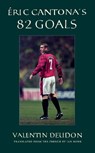 Eric Cantona's 82 Goals - Valentin Deudon - 9781919503301