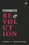 Psychoanalysis and Revolution - Ian Parker ; David Pavón-Cuéllar - 9781919601908