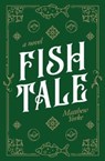 Fish Tale - Matthew Yorke - 9781919605333