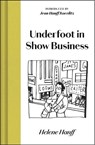 Underfoot in Show Business - Helene Hanff - 9781919642192
