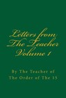 Letters from The Teacher Volume 1: Of The Order of The 15 - Frank Homer Curtiss - 9781920483173