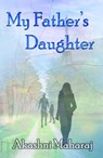 My Father's Daughter - Akashni Maharaj - 9781920535919