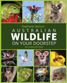 Australian Wildlife on Your Doorstep - Stephanie Jackson - 9781921073205