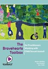 The Bravehearts Toolbox for Practitioners Working with Sexual Assault - Nadine McKillop ; Carol Ronken ; Sam Vidler - 9781921513886