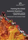 Framing the Global Economic Downturn: Crisis rhetoric and the politics of recessions - Paul `T Hart - 9781921666049