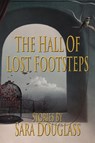 The Hall of Lost Footsteps - Sarah Douglass - 9781921857065