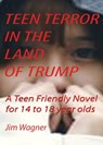 Teen Terror in the Land of Trump - Jim Wagner - 9781921947421
