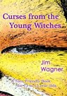 Curses from the Young Witches - Jim Wagner - 9781921947575