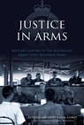 Justice In Arms - Australian Army Legal Corps - 9781922132512