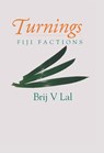 Turnings: Fiji Factions - Brij V. Lal - 9781922144904