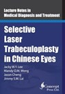 Selective Laser Trabeculoplasty in Chinese Eyes - Mandy O. M. Wong - 9781922227348