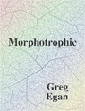 Morphotrophic - Greg Egan - 9781922240514