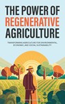 The Power of Regenerative Agriculture - Michael Barton - 9781922435439