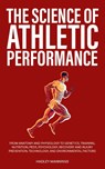 The Science of Athletic Performance - Hadley Mannings - 9781922435477