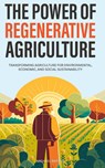 The Power of Regenerative Agriculture - Michael Barton - 9781922435514