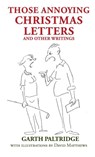 Those Annoying Christmas Letters and Other Writings - Garth Paltridge - 9781922449221