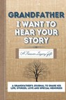Grandfather, I Want To Hear Your Story - The Life Graduate Publishing Group - 9781922453068