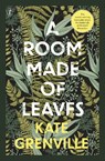 A Room Made of Leaves - Kate Grenville - 9781922458025