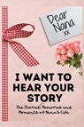Dear Nana. I Want To Hear Your Story - The Life Graduate Publishing Group - 9781922485762