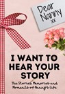 Dear Nanny. I Want To Hear Your Story - The Life Graduate Publishing Group - 9781922485991