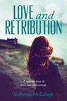 Love and Retribution - Catherine McCullagh - 9781922488787