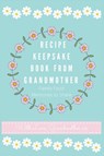 Recipe Keepsake Book From Grandmother - Petal Publishing Co - 9781922515612