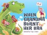 When Grandma Burnt Her Bra - Samantha Tidy - 9781922539465