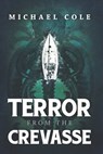 Terror From The Crevasse - Michael Cole - 9781922551443
