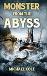 Monster From The Abyss - Michael Cole - 9781922551757