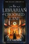 The Librarian of Crooked Lane - C J Archer - 9781922554222