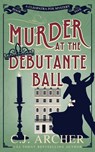 Murder at the Debutante Ball - C. J. Archer - 9781922554260