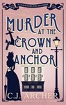 Murder at the Crown and Anchor - C. J. Archer - 9781922554390