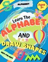 Learn the Alphabet and Draw Shapes - Romney Nelson - 9781922568540