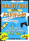 Gratitude With Attitude - The 1 Minute Gratitude Journal For Kids Ages 10-15 - Romney Nelson - 9781922568885