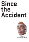 Since the Accident - Jen Craig - 9781922571632