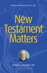 New Testament Matters: Biblical & Theological Essays - One - Francis J. Moloney - 9781922589545
