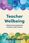 Teacher Wellbeing - Amy Green - 9781922607386