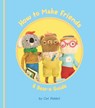 How to Make Friends: A Bear's Guide - Cat Rabbit - 9781922610560