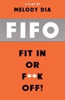 FIFO – Fit in or F**k Off! - Melody Dia - 9781922613783