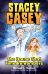 Stacey Casey and the House that Time Remembers - Michael C. Madden - 9781922615893