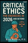 Critical Ethics for Engineers in 2026 and Beyond - Keith Warwick - 9781922617781