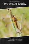 By Pond and River - Arabella Buckley - 9781922619891