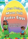 Ben Helps Mum Sell Easter Eggs - EVARI,  Caroline - 9781922621498