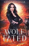 Wolf Fated - Nicole R Taylor - 9781922624260